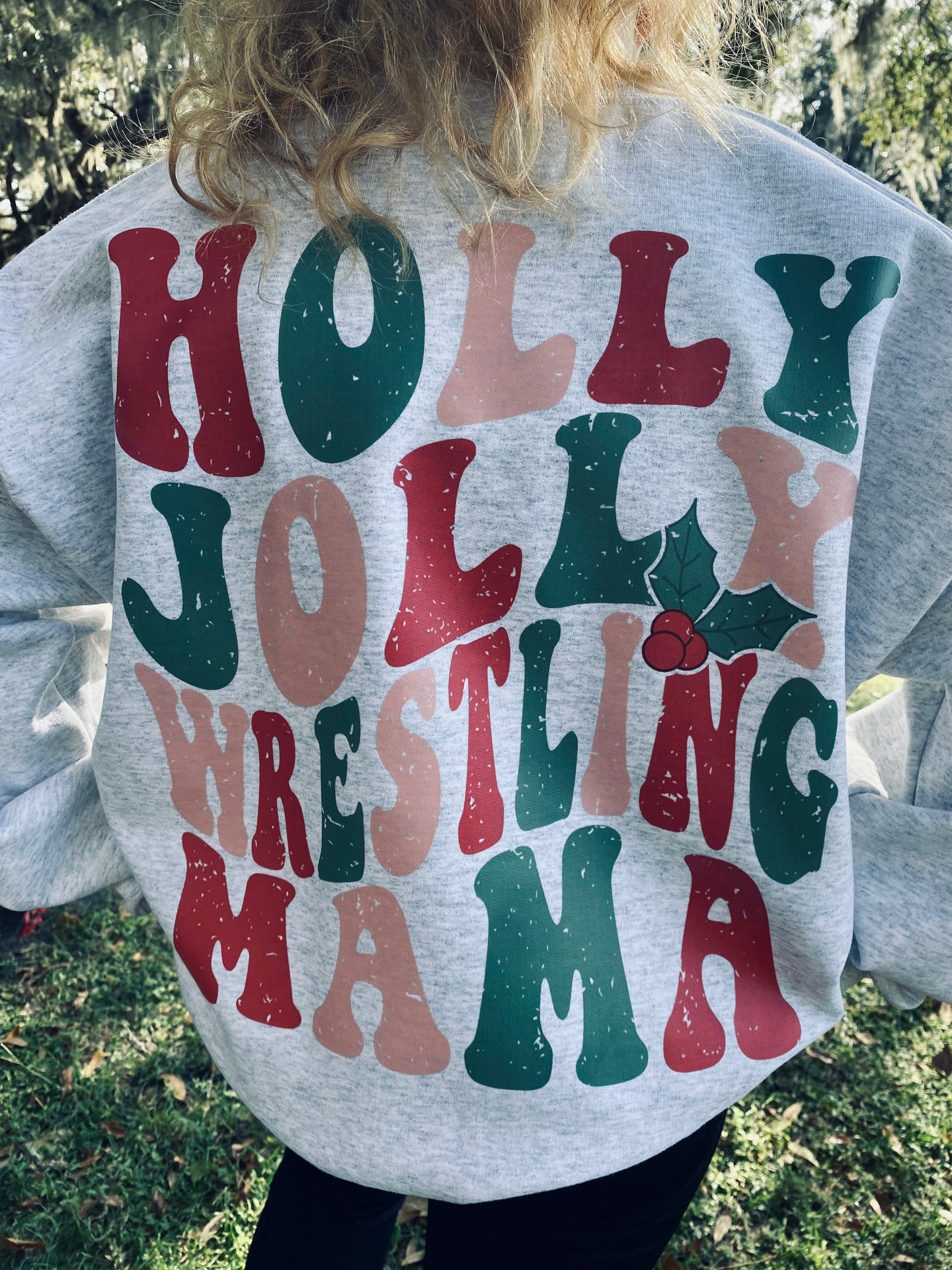 Holly Jolly Wrestling Mama Crew Neck *Front & Back Design*