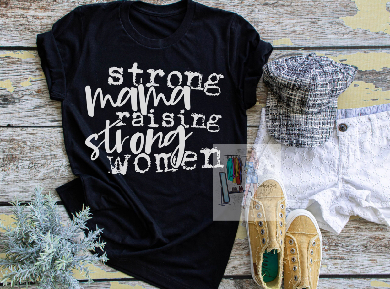 Strong Mama Raising Strong Women Crew Neck Tee