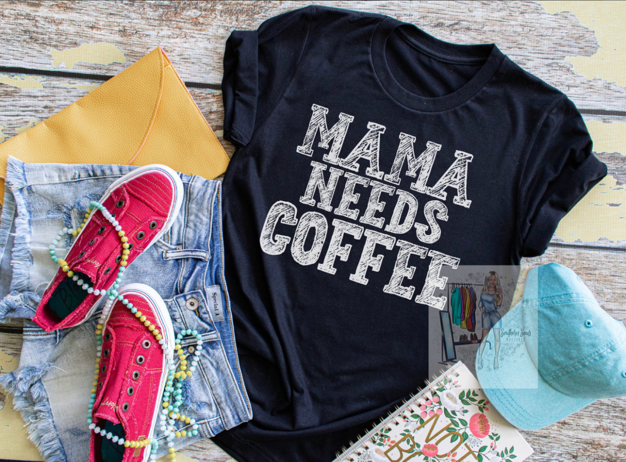 Mama Needs Coffee Crew Neck Tee