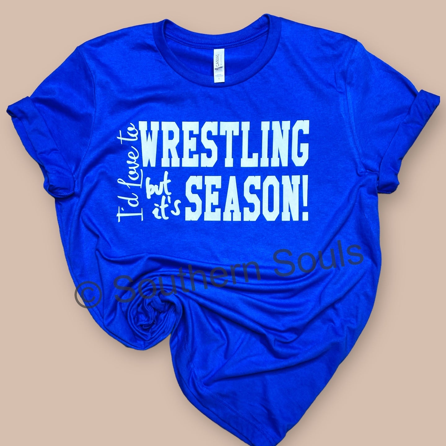 It’s Wrestling Season *Assorted Color Options*