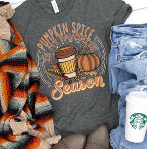 Pumpkin Spice Is My Favorite Season Tee