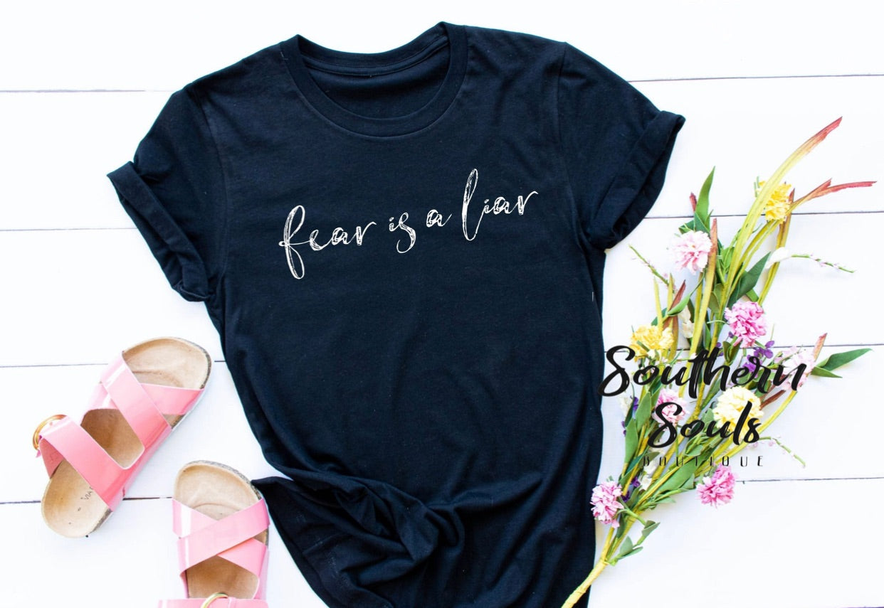 Fear Is A Liar T-Shirt