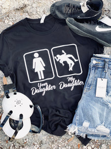 My Daughter Your Daughter Graphic Tee