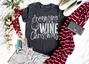 Dreaming Of A Wine Christmas Tee